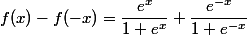 f(x)-f(-x)=\dfrac{e^x}{1+e^x}+\dfrac{e^{-x}}{1+e^{-x}}